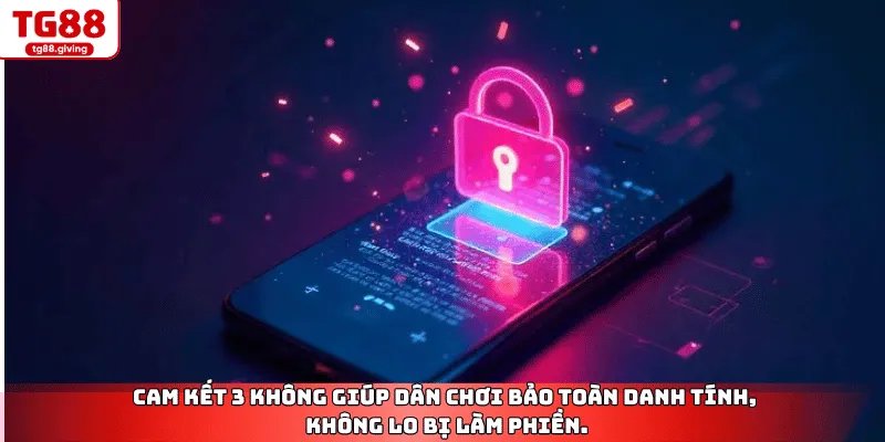 cam kết tuyệt mật thông tin trong chính sách bảo mật tg88