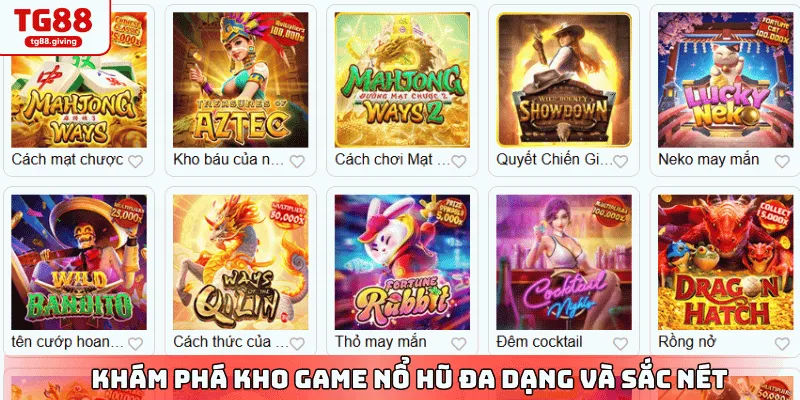 kho game nổ hũ trực tiếp hấp dẫn tại nhà cái tg88