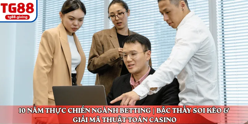 Tổng quát về kinh nghiệm của tác giả với nhà cái tg88
